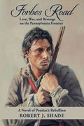 Forbes Road: Love, War, and Revenge on the Pennsylvania Frontier - Paperback