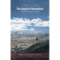 The Sound of Mormonism: A Media History of Latter-Day Saints - Paperback