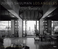 Julius Shulman Los Angeles: The Birth of a Modern Metropolis - Hardcover