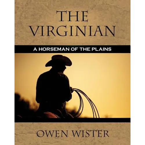 The Virginian: A Horseman of the Plains - Paperback