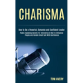 Charisma: Public Speaking Secrets for Introverts on How to Influence People and Handle Small Talk With Confidence (How to Be a P - Paperback