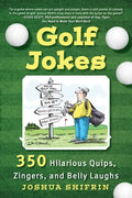 Golf Jokes: 350 Hilarious Quips, Zingers, and Belly Laughs - Paperback
