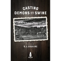 Casting Demons Into Swine - Paperback