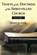 Tenets of the Doctrine of the Spirit-Filled Church: Volume 2 - Paperback