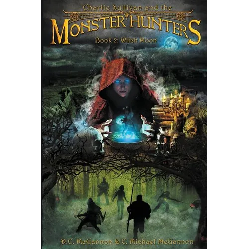 Charlie Sullivan and the Monster Hunters: Witch Moon - Paperback