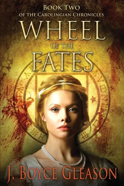 Wheel of the Fates: Book Two of the Carolingian Chronicles - Paperback