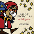 Saint Nicholas the Giftgiver: The History and Legends of the Real Santa Claus - Hardcover