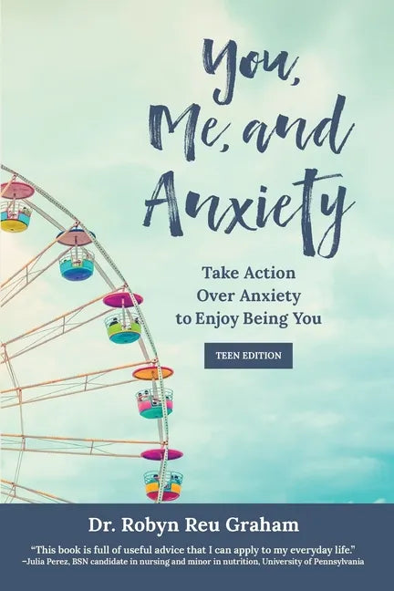 You, Me, and Anxiety: Take Action Over Anxiety to Enjoy Being You (Teen Edition) - Paperback