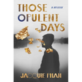 Those Opulent Days: A Mystery - Hardcover