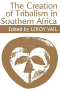 The Creation of Tribalism in Southern Africa - Paperback