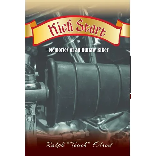 Kick Start: Memories of an Outlaw Biker - Hardcover