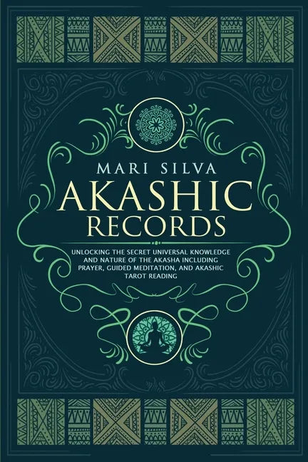 Akashic Records: Unlocking the Secret Universal Knowledge and Nature of the Akasha Including Prayer, Guided Meditation, and Akashic Tarot Reading - Paperback