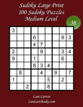 Sudoku Large Print for Adults - Medium Level - N°38: 100 Medium Puzzles - Big Size (8.3"x8.3") and Large Print (36 points) - Paperback