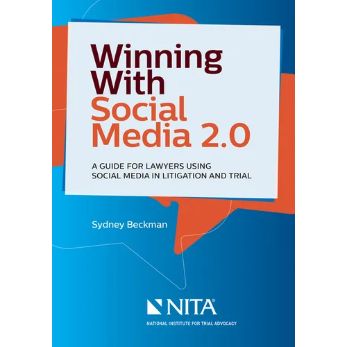 Winning with Social Media 2.0: A Desktop Guide for Lawyers Using Social Media in Litigation and Trial - Paperback