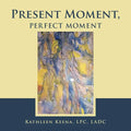Present Moment, Perfect Moment - Paperback