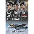 Day Fighter Aces of the Luftwaffe: Knight's Cross Holders 1943-1945 - Hardcover