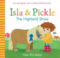 Isla and Pickle: The Highland Show - Paperback