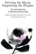 Inviting the Mystic, Supporting the Prophet: An Introduction to Spiritual Direction - Paperback