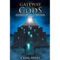 Gateway of the Gods: An Investigation of Fallen Angels, the Nephilim, Alchemy, Climate Change, and the Secret Destiny of the Human Race - Paperback