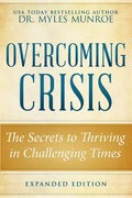 Overcoming Crisis Expanded Edition: The Secrets to Thriving in Challenging Times - Paperback