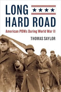 Long Hard Road: American POWs During World War II - Hardcover