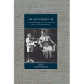 Do Not Forget Me: Three Jewish Mothers Write to Their Sons from the Thessaloniki Ghetto - Paperback