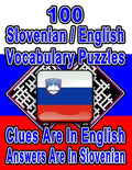 100 Slovenian/English Vocabulary Puzzles: Learn and Practice Slovenian By Doing FUN Puzzles!, 100 8.5 x 11 Crossword Puzzles With Clues In English, An - Paperback