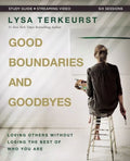 Good Boundaries and Goodbyes Bible Study Guide Plus Streaming Video: Loving Others Without Losing the Best of Who You Are - Paperback
