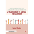Gender Expression and Inclusivity in Early Childhood: A Teacher's Guide to Queering the Classroom - Paperback