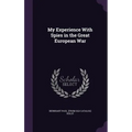 My Experience With Spies in the Great European War - Hardcover