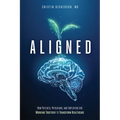 Aligned: How Patients, Physicians, and Employers Are Working Together to Transform Healthcare - Paperback