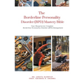 The Borderline Personality Disorder (BPD) Mastery Bible: Your Blueprint for Complete Borderline Personality Disorder (BPD) Management - Paperback