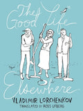 The Good Life Elsewhere - Paperback