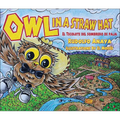 Owl in a Straw Hat: El Tecolote del Sombrero de Paja - Hardcover