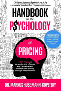 Handbook on the Psychology of Pricing: 100+ effects on persuasion and influence every entrepreneur, marketer and pricing manager needs to know - Paperback
