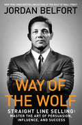 Way of the Wolf: Straight Line Selling: Master the Art of Persuasion, Influence, and Success - Paperback