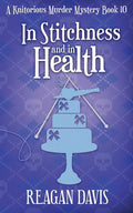 In Stitchness and in Health: A Knitorious Murder Mystery Book 10 - Paperback