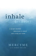 Inhale Exhale: A 40-Day Journey Breathing in Grace and Living Out Hope - Hardcover