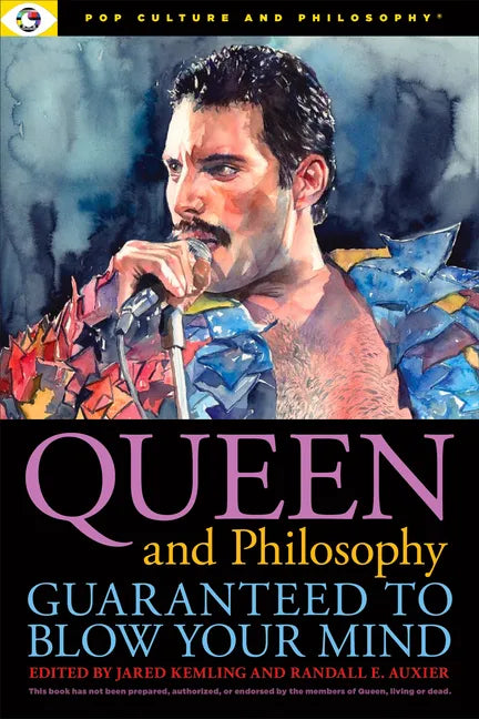 Queen and Philosophy: Guaranteed to Blow Your Mind - Paperback