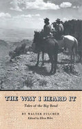 The Way I Heard It: Tales of the Big Bend - Paperback