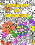 Coloring Book for Kids and Adults - Flowers and Patterns: Arts and Crafts for Kids ages 8-12 - Paperback