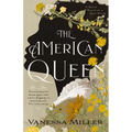 The American Queen: A Novel Based on the True Story of Appalachia's Kingdom of the Happy Land - Hardcover