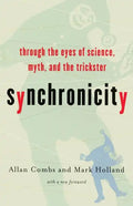 Synchronicity: Through the Eyes of Science, Myth, and the Trickster - Paperback