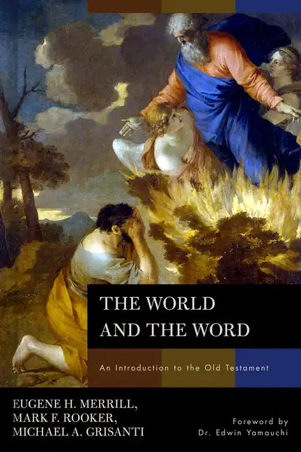 The World and the Word: An Introduction to the Old Testament - Hardcover