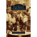 Civil Rights in Birmingham - Hardcover