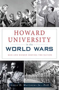 Howard University in the World Wars: Men and Women Serving the Nation - Paperback