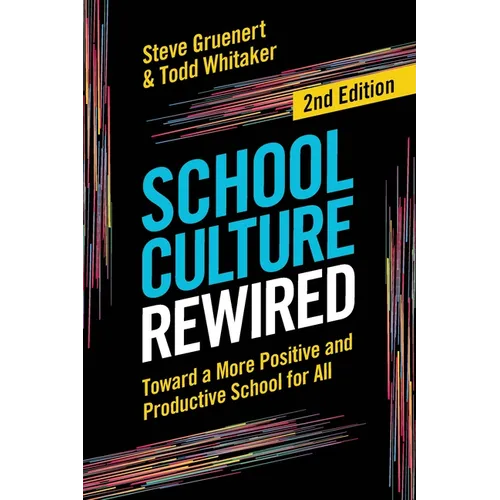 School Culture Rewired: Toward a More Positive and Productive School for All - Paperback