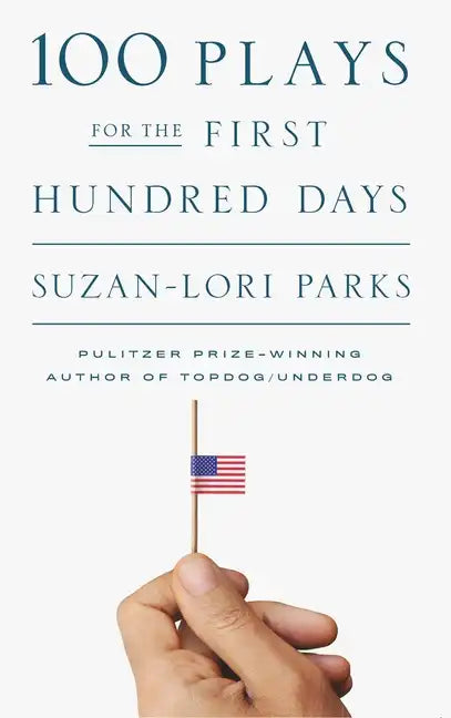 100 Plays for the First Hundred Days - Paperback