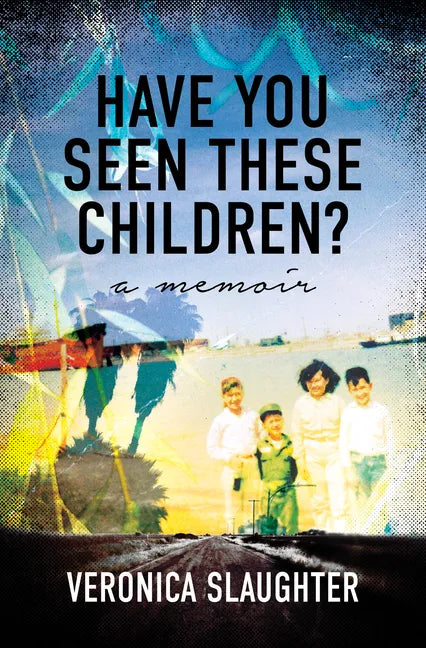 Have You Seen These Children?: A Memoir - Paperback