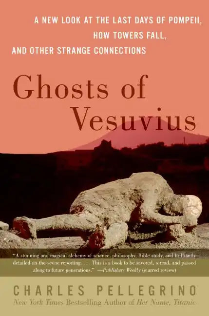 Ghosts of Vesuvius: A New Look at the Last Days of Pompeii, How Towers Fall, and Other Strange Connections - Paperback
